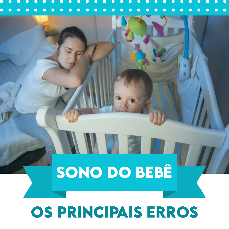 Sono do Bebê: Os principais erros